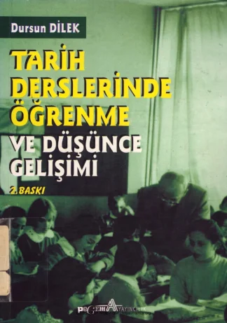 Tarih Derslerinde Öğrenme ve Düşünce Gelişimi Pegem Yayınları