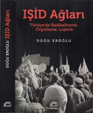 IŞİD Ağları Türkiyede Radikalleşme Örgütlenme Lojistik