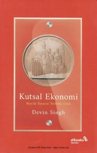 Kutsal Ekonomi Batıda Paranın Teolojik Gücü