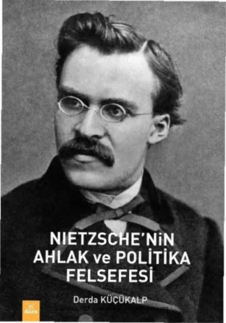 Nietzsche'nin Ahlak ve Politika Felsefesi
