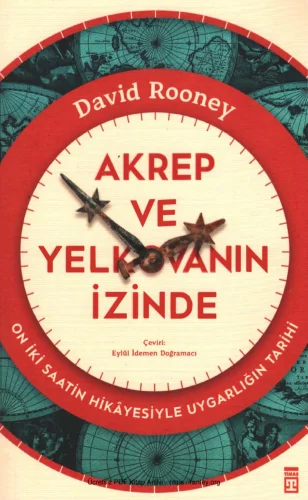 Akrep ve Yelkovanın İzinde On İki Saatin İzinde Uygarlığın Tarihi