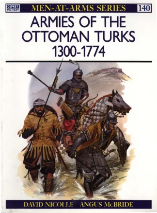 Armies of the Ottoman Turks 1300 1774