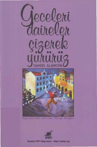Geceleri Daireler Çizerek Yürürüz
