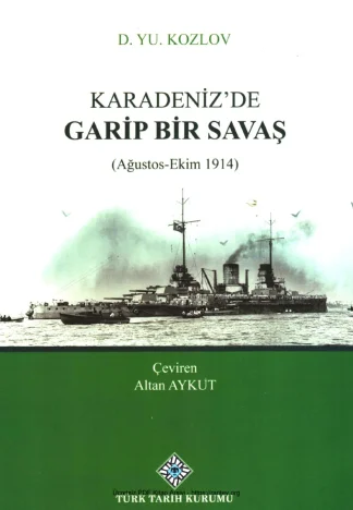 Kozlov Karadenizde Garip Bir Savaş Ağustos Ekim 1914