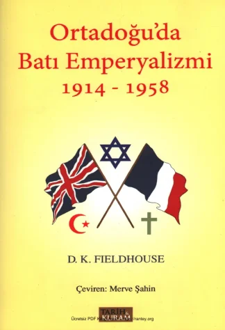 Ortadoğuda Batı Emperyalizmi 1914 1958 Tarih Kuram Yayınları