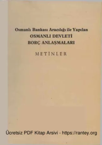 Osmanlı Bankası Aracılığı ile Yapılan Osmanlı Devleti Borç Anlaşmaları