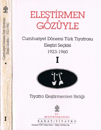 Cumhuriyet Dönemi Türk Tiyatrosu Eleştiri Seçkisi Cilt 1 1923 1960