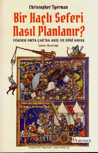 Bir Haçlı Seferi Nasıl Planlanır Yüksek Orta Çağda Akıl ve Din Savaş