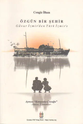 Özgün Bir Şehir Gavur İzmirden Türk İzmire Eser Yayınları