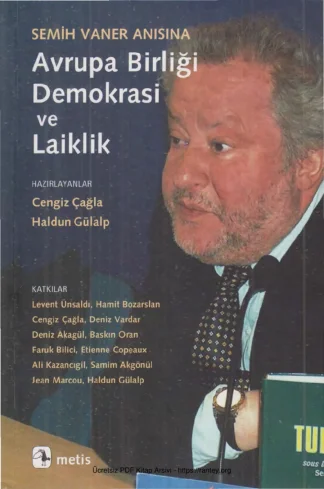 Haldun Gülalp Semih Vaner Anısına Avrupa Birliği Demokrasi ve Laiklik