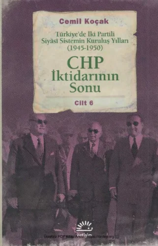 Türkiyede İki Partili Siyasi Sistemin Kuruluş Yılları CHP İktidarının Sonu 1945 1950 Cilt 6