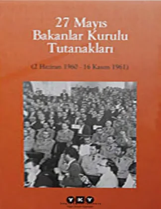 27 Mayıs Bakanlar Kurulu Tutanakları Cilt 1