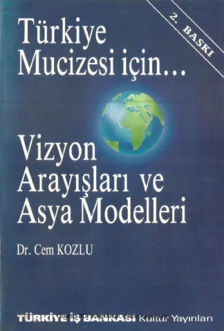 Türkiye Mucizesi için Vizyon Arayışları ve Asya Modelleri
