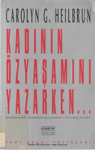 Heilbrun Kadının Özyaşamını Yazarken