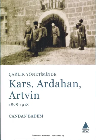 Çarlık Yönetiminde Kars Ardahan Artvin 1878 1918