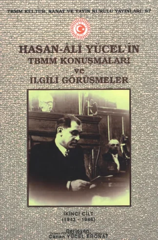 Eronat Hasan Ali Yücel in TBMM Konuşmaları ve İlgili Görüşmeler 2 Cilt 1943 1946