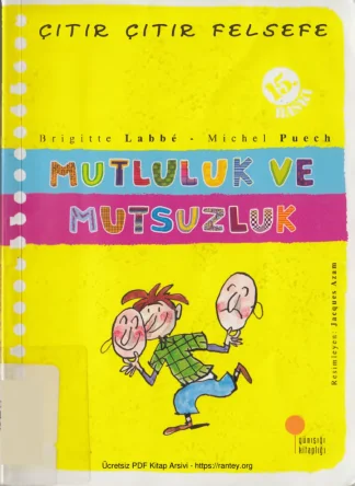 Çıtır Çıtır Felsefe XII Mutluluk ve Mutsuzluk