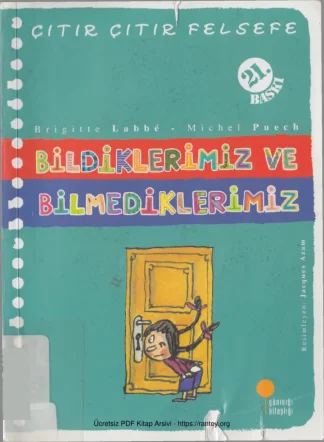 Çıtır Çıtır Felsefe VI Bildiklerimiz ve Bilmediklerimiz