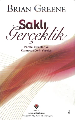 Saklı Gerçeklik Paralel Evrenler Ve Kozmosun Derin Yasaları