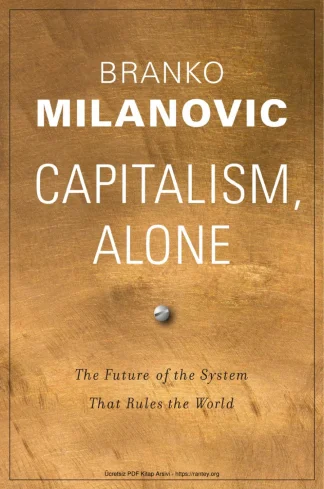 Capitalism Alone The Future of the System That Rules the World