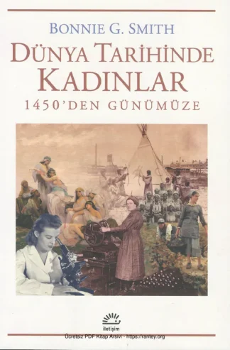 Smith 1450den Günümüze Dünya Tarihinde Kadınlar iletişim Yayınları