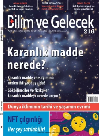 Bilim ve Gelecek Sayı 216 - Nisan 2022