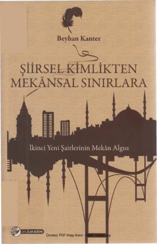 Şiirsel Kimlikten Meknsal Sınırlara İkinci Yeni Şairlerinin Mekn Algısı Okur Yayınları