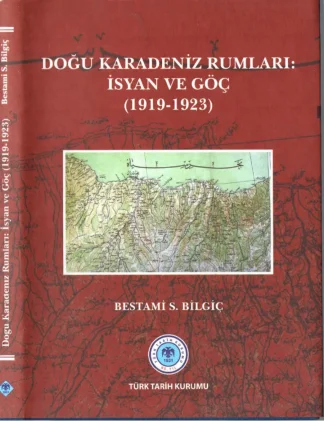 Bilgiç Doğu Karadeniz Rumları İsyan ve Göç 1919 1923