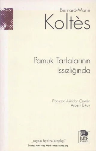 Koltes Pamuk Tarlalarının Issızlığında