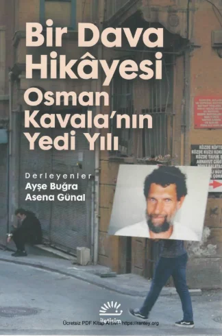 Bir Dava Hikayesi Osman Kavalanın Yedi Yılı
