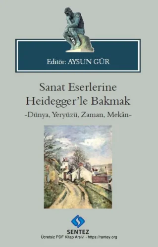 Sanat Eserlerine Heideggerle Bakmak
