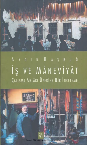 İş ve Maneviyat Çalışma Ahlakı Üzerine Bir İnceleme