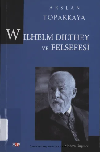 Wilhelm Dilthey ve Felsefesi
