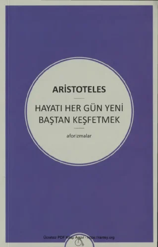 Hayatı Her Gün Yeni Baştan Keşfetmek Aforizmalar