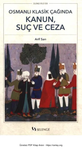 Osmanlı Klasik Çağında KanunSuç ve Ceza Selenge Yayınları