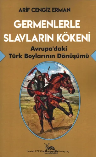 Germenlerle Slavların Kökeni Avrupa'daki Türk Boylarının Dönüşümü
