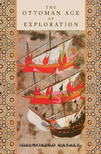 The Ottoman Age of Exploration Oxford Üniversty Press
