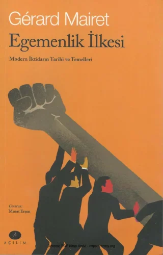 Egemenlik İlkesi Modern İktidarın Tarihi ve Temelleri Açılım Yayınları