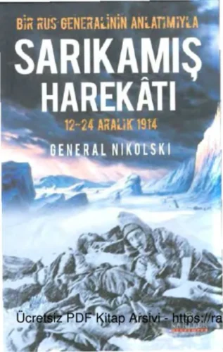 Bir Rus Generalinin Anlatımıyla Sarıkamış Harekatı 12 24 Aralık