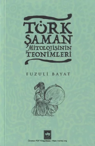 Türk Şaman Mitolojisinin Teonimleri