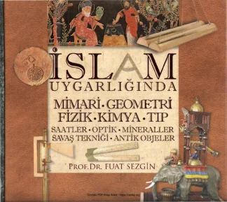 İslam Uygarlığında Mimari Geometri Fizik Kimya Tıp Boyut Yayınları