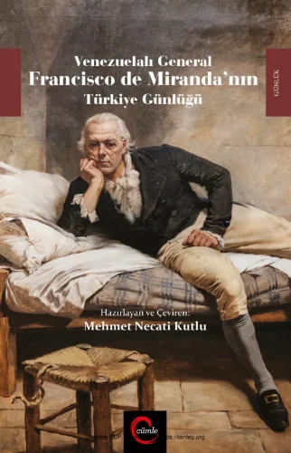 Miranda Venezuelalı General Francisco de Mirandanın Türkiye Günlüğü Cümle Yayınları