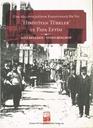 Stefo Benlisoy Hıristiyan Türkler ve Papa Eftim İstos Yayınları