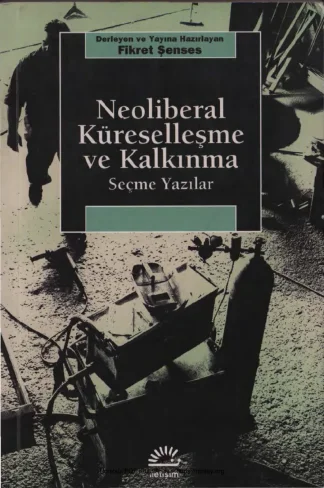Neoliberal Küreselleşme ve Kalkınma Seçme Yazılar