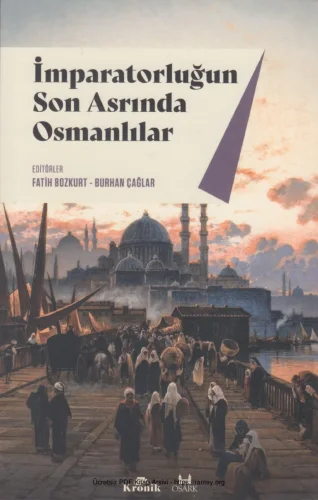 Burhan Çağlar İmparatoluğun Son Asrında Osmanlılar