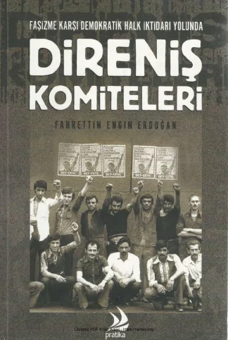 Erdoğan Faşizme Karşı Demokratik Halk İktidarı Yolunda Direniş Komiteleri Pratika Yayınları kitap kapağı