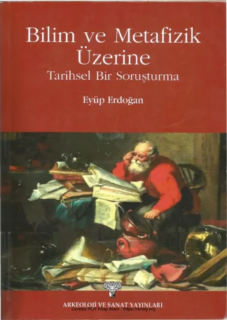 Bilim ve Metafizik Üzerine Tarihsel Bir Soruşturma Arkeoloji ve Sanat Yayınları kitap kapağı