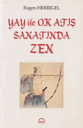 Yay ile Ok Atış Sanatında Zen Ruh ve Madde Yayınları kitap kapağı