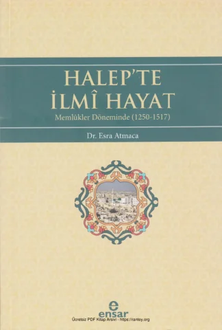 Halepte İlm Hayat Memlkler Döneminde 1250 1517 Ensar Yayınları