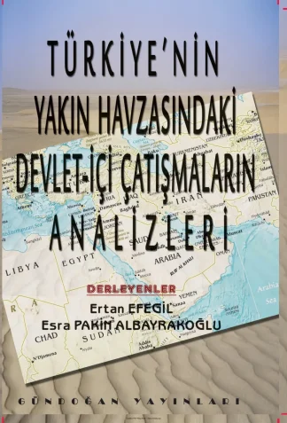 Türkiyenin Yakın Havzasındaki Devlet İçi Çatışmaların Analizleri Gündoğan Yayınları